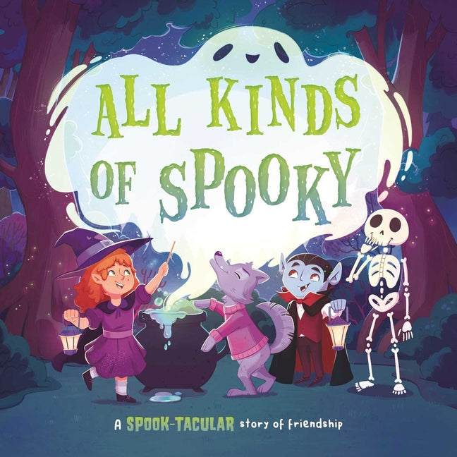 All Kinds of Spooky: A Spook-Tacular Story of Friendship: Padded Board Book