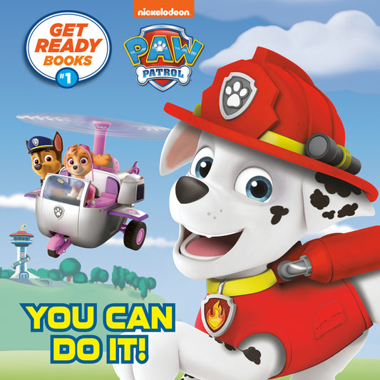 Get Ready Books #1: You Can Do It! (Paw Patrol)